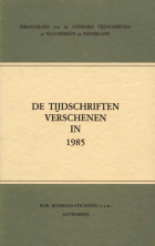 Bibliografie van de literaire tijdschriften in Vlaanderen en Nederland. De tijdschriften verschenen in 1985, Hilda van Assche, Richard Baeyens