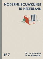 Moderne bouwkunst in Nederland. Deel 7: Het landhuisje en de boerderij, H.P. Berlage