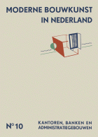 Moderne bouwkunst in Nederland. Deel 10: Kantoren, banken en administratiegebouwen, H.P. Berlage