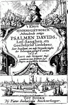 't Kleyn Hoorns-liet-boeck, inhoudende eenige psalmen Davids, lof-sanghen, en geestelijcke liedekens, Jan Jansz. Deutel