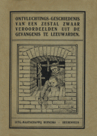 Ontvluchtings-geschiedenis van een zestal zwaar veroordeelden uit de gevangenis van Leeuwarden, J. Hepkema