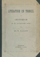 Literatuur en tooneel te Amsterdam in de zeventiende eeuw, G. Kalff