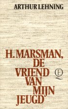 H. Marsman, de vriend van mijn jeugd, Arthur Lehning