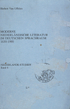 Moderne Niederländische Literatur im Deutschen Sprachraum 1830-1990, Herbert van Uffelen