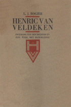 Henric van Veldeken, inleiding tot den dichter en zijn werk met bloemlezing, Hendrik van Veldeke