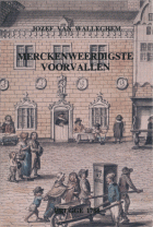 Merckenweerdigste voorvallen en daegelijcksche gevallen. Brugge 1788, Jozef van Walleghem